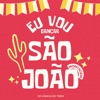 EU VOU DANÇAR NO SÃO JOÃO - Single