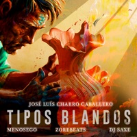 Tipos Blandos - Single - José Luis Charro Caballero & Menosego