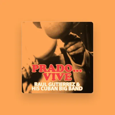 Listen to Raúl Gutiérrez & His Cuban Big Band, watch music videos, read bio, see tour dates & more!
