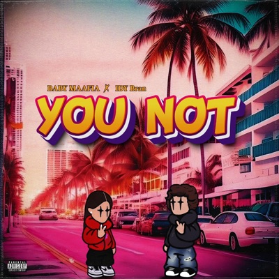 YOU NOT (feat. IDY bran) - Single