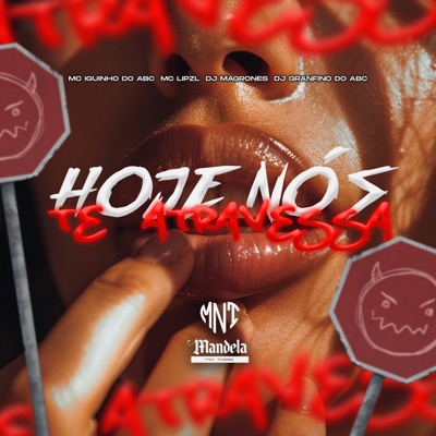 Hoje Nós Te Atravessa (feat. mc lipzl) - Single