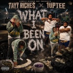 WHAT I BEEN ON (feat. 1UP Tee) - Single