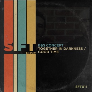 Together In Darkness / Good Time - EP