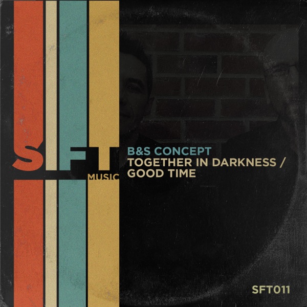 Together In Darkness / Good Time - EP