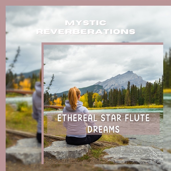 Ethereal Star Flute Dreams