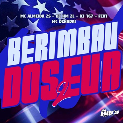 Berimbau Dos EUA 2 (feat. MC DENADAI) - Single