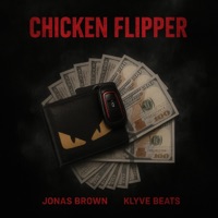 Chicken Flipper (feat. Klyve_Beats) - Single - Jonas Brown
