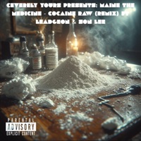 Cocaine Raw (feat. Maine The Medicine, Leadgeon & Son Lee) [Remix] - Single - Ceverely Yours