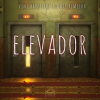 Elevador (feat. London Flowers) - Single - VINI BARCELLOS & Gabe Almeida