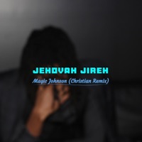 Jehovah Jireh (Magic Johnson Christian remix) - Single - Litornado