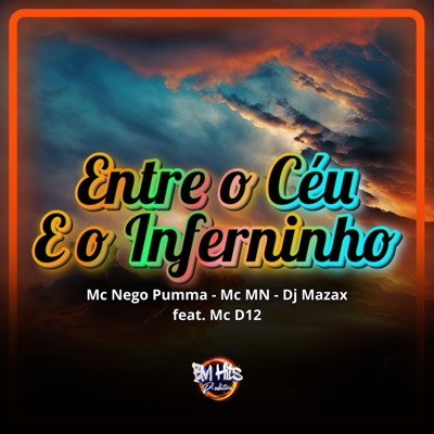Entre o céu e o Inferninho (feat. Mc D12) - Single