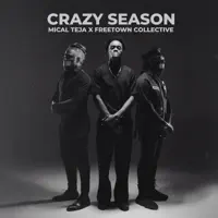 Crazy Season — Mical Teja & Freetown Collective