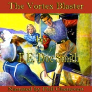 The Vortex Blaster (Unabridged) - E.E. Doc Smith