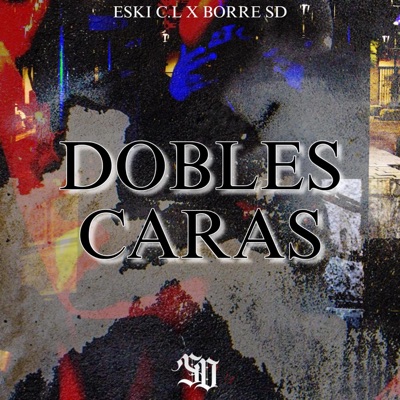 DOBLES CARAS (feat. BORRE SD) - Single