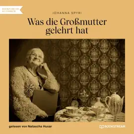 Was die Großmutter gelehrt hat