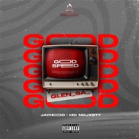 God Speed (feat. JAYHood & Kid Mxjxsty) - Single - Glen_sa_