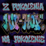 Z pokolenia na pokolenie (feat. Czerwin, Dobry Dzieciak, Braciszek Krzysiek, SAUCE, Mlody West, Karaz, RADIOTECHNIK, Liroy & DJ HWR) - Single