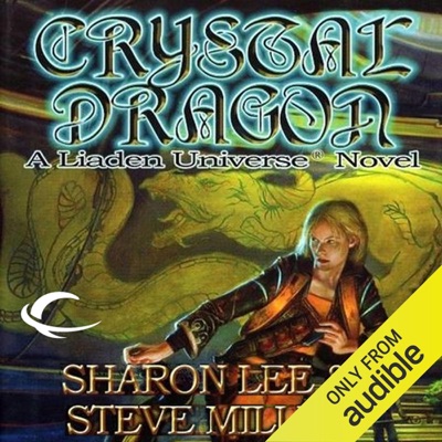 Crystal Dragon: Liaden Universe Books of Before, Book 2 (Unabridged)