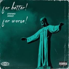 for better! for worse! $tefano & DENZZ!