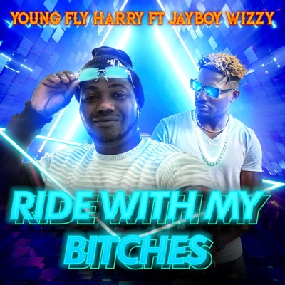 Ride with my bitches (feat. Jayboy wizzy) - Single