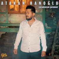 Atakan Hanoğlu - Yaramazsın Yaramaz