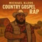 Country Gospel Rap - Michael Kleos lyrics