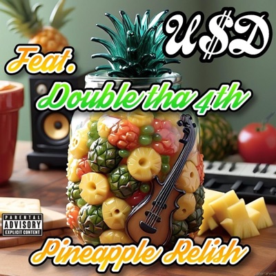 Pineapple Relish (feat. Double Tha 4th & UpState Drip) - Single