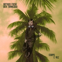 Corpo e Voz - Single - Arthus Fochi & Déa Trancoso