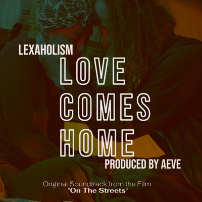 Love Comes Home (feat. Lexaholism) - Single