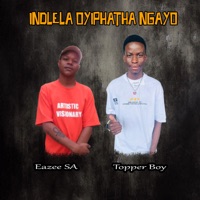 INDLELA OYIPHATHA NGAYO - Single - Eazee SA & Topper boy