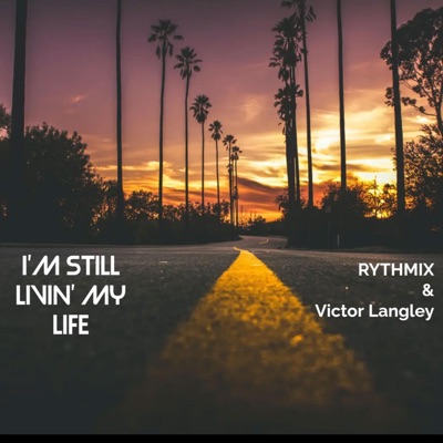 I'm Still Livin' My Life (feat. Victor Langley) - Single