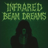 INFRARED BEAM DREAMS - Single - ËuuKø, BLOODGROUND & cassyb