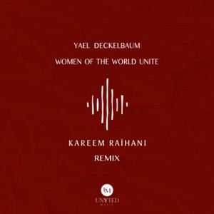 Women of the World Unite (Kareem RaÏhani Remix)