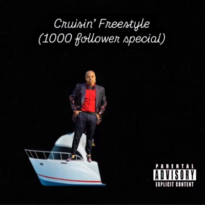 Cruisin’ Freestyle(1000 Follower Special) - Single