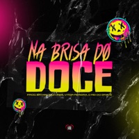 Na Brisa Do Doce (feat. O REI DO GRAVE) - Single - prod.bry4n, Juuh Reis & Vitor Pereira