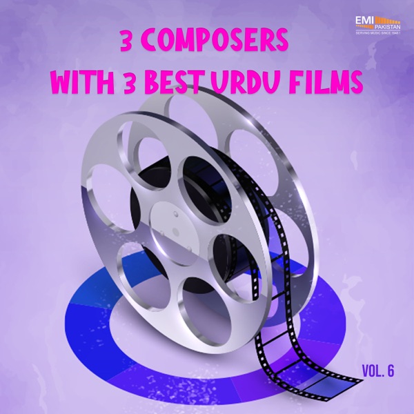 3 Composers with His 3 Best Urdu Films, Vol. 06