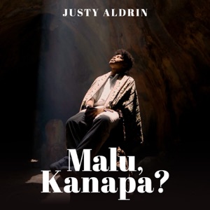 Chord Gitar MALU, KANAPA? - Justy Aldrin