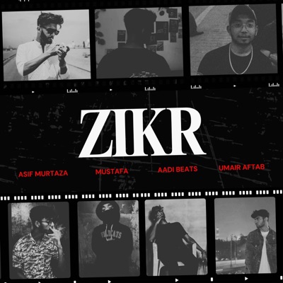 Zikr (feat. Asif Murtaza, Mustafa Mughal & UMAIR AFTAB) - Single