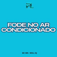 Fode no Ar Condicionado - Single - WIILL DJ & MC MN