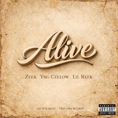 Alive (feat. Zeek, Yng Ceelow & Lil Reek) - Single