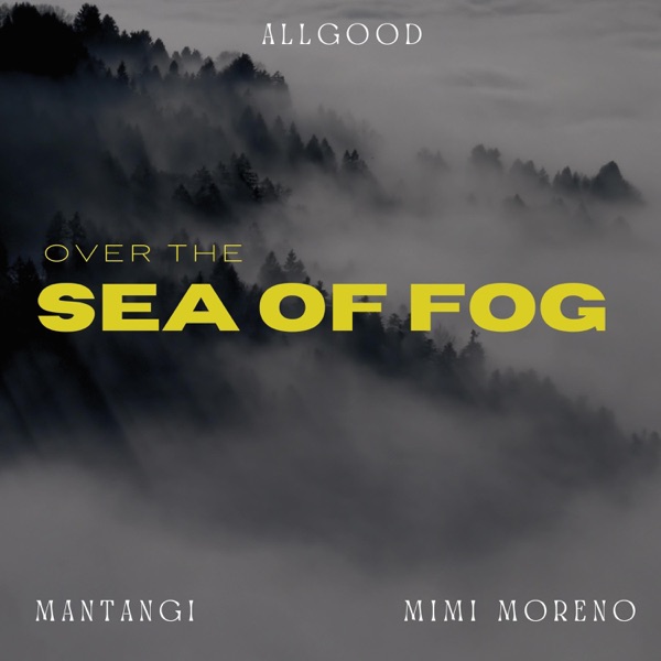 Over the Sea of Fog (feat. Mimi Moreno & AllGood)