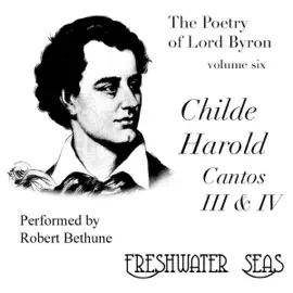 The Poetry of Lord Byron, Volume VI: Childe Harold, Cantos III & IV (Unabridged)