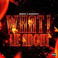 What I Lie About - Single - EBK Leebo
