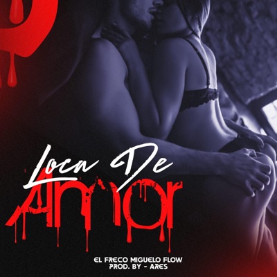 Loca De Amor (feat. Ares En Los Controles) - Single