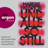 Und alle so still (Autorisierte Lesefassung) - Mareike Fallwickl