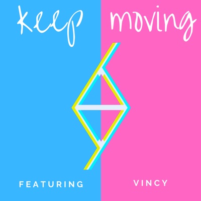 Keep Moving (feat. Vincy) - Single