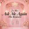 Ask Me Again (Tspinnin Schommer Mix)