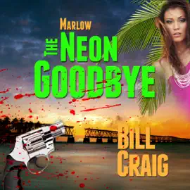 Marlow: The Neon Goodbye: Key West Mysteries, Book 3 (Unabridged)