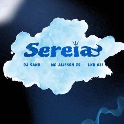 SEREIA (feat. LKN 031 & Mc Alisson zs) - Single