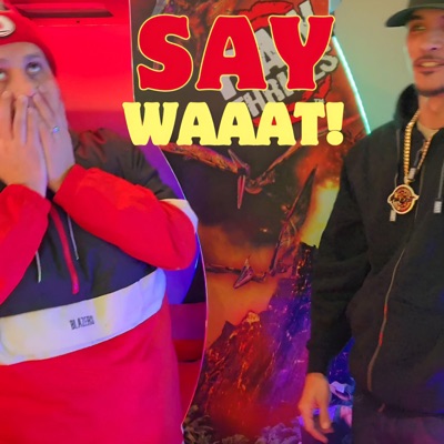 SAY WAAAT! (feat. Loj Honor) - Single